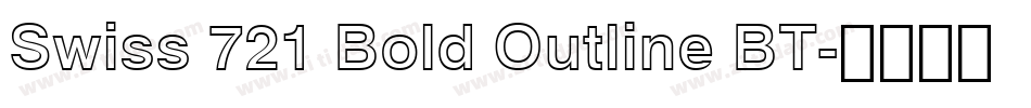 Swiss 721 Bold Outline BT字体转换